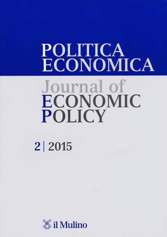 Politica economica-Journal of economic policy (2015). Vol. 2 - copertina