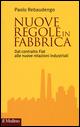 Nuove regole in fabbrica. Dal contratto Fiat alle nuove relazioni industriali - Paolo Rebaudengo - copertina