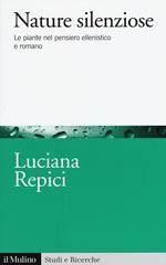 Nature silenziose. Le piante nel pensiero ellenistico e romano