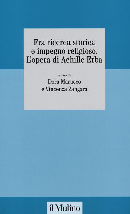 Fra ricerca storica e impegno religioso. L'opera di Achille Erba - copertina