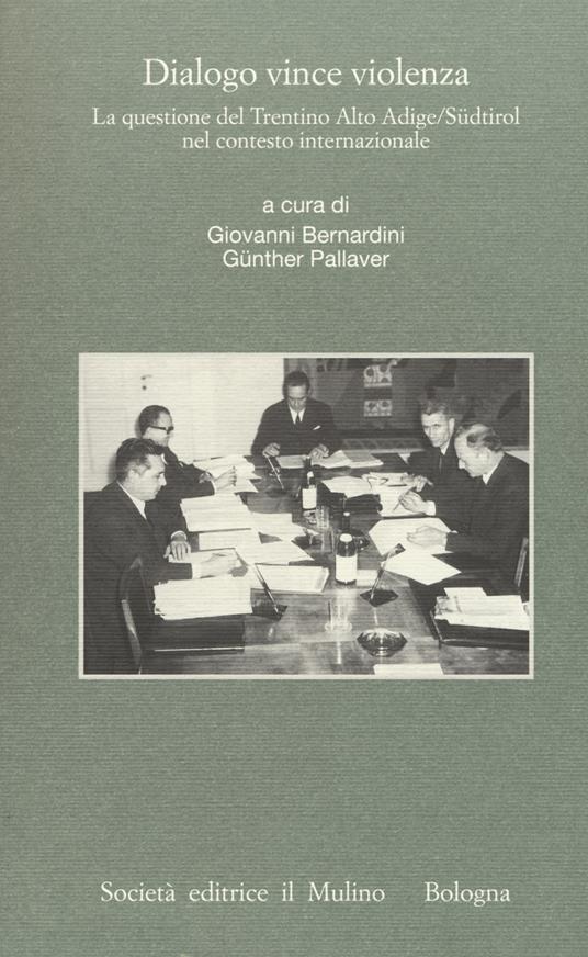 Dialogo vince violenza. La questione del Trentino-Alto Adige/Südtirol nel contesto iternazionale - copertina