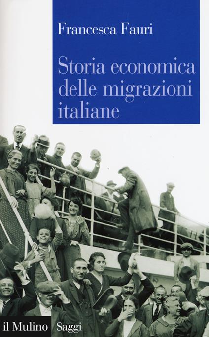 Storia economica delle migrazioni italiane -  Francesca Fauri - copertina