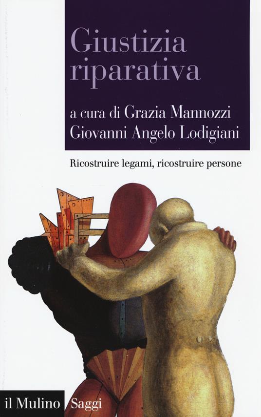 Giustizia riparativa. Ricostruire legami, ricostruire persone - copertina