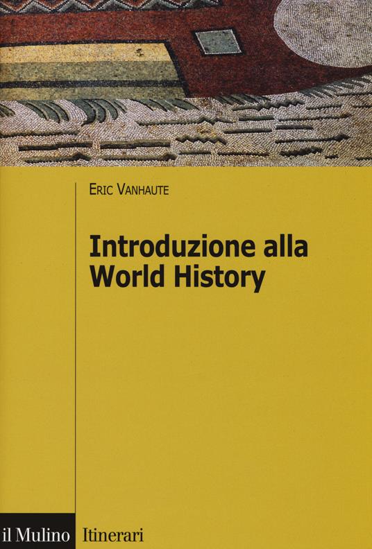 Introduzione alla world history - Eric Vanhaute - copertina