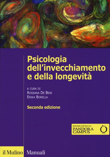 Psicologia dell'invecchiamento e della longevità. Con e-book - copertina