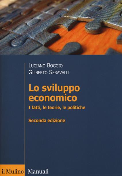 Lo sviluppo economico. I fatti, le teorie, le politiche - Luciano Boggio,Gilberto Seravalli - copertina