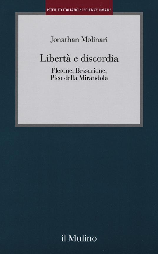 Libertà e discordia. Pletone, Bessarione, Pico della Mirandola - Jonathan Molinari - copertina