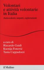 Volontari e attività volontarie in Italia. Antecedenti, impatti, esplorazioni