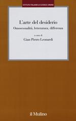 L' arte del desiderio. Omosessualità, letteratura, differenza