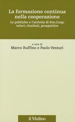 La formazione continua nella cooperazione. Le politiche e l'attività di Fon.Coop: valori, risultati, prospettive