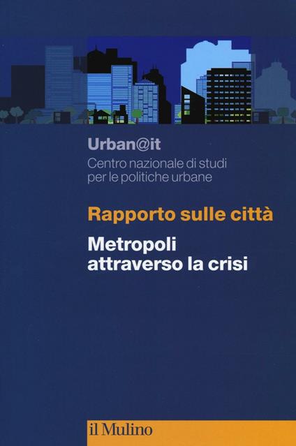 Rapporto sulle città. Metropoli attraverso la crisi - copertina