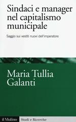 Sindaci e manager nel capitalismo municipale. Saggi sui vestiti nuovi dell'imperatore