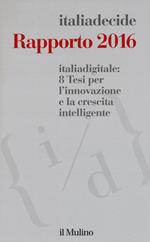 Italiadigitale: 8 tesi per l'innovazione e la crescita intelligente. Rapporto 2016