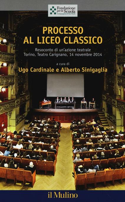 Processo al liceo classico. Resoconto di un'azione teatrale. Torino, Teatro Carignano, 14 novembtre 2014 - copertina