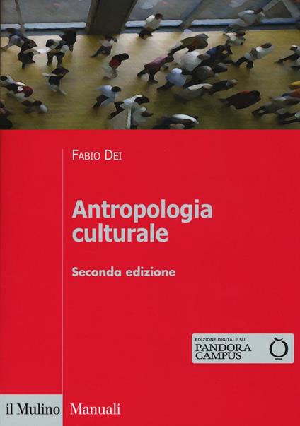 Antropologia culturale - Fabio Dei - Libro - Il Mulino - Manuali