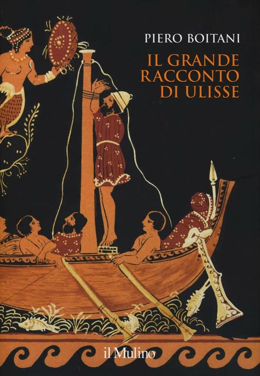 Il grande racconto di Ulisse. Ediz. a colori - Piero Boitani - copertina