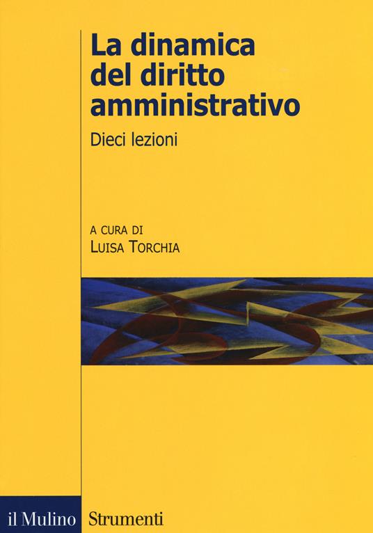 La dinamica del diritto amministrativo. Dieci lezioni - copertina