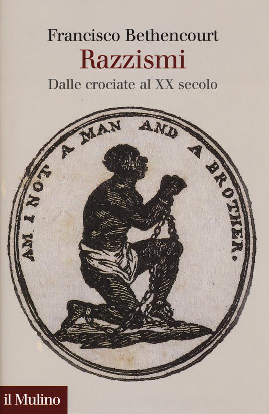 Razzismi. Dalle crociate al XX secolo - Francisco Bethencourt - copertina