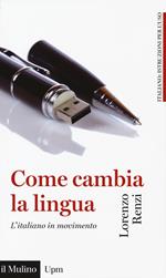 Come cambia la lingua. L'italiano in movimento