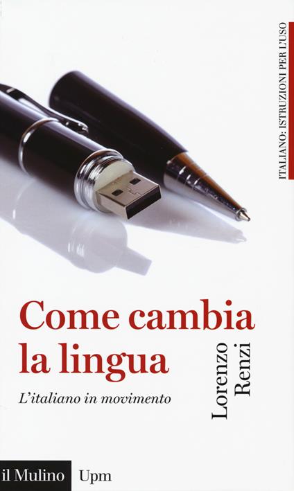 Come cambia la lingua. L'italiano in movimento -  Lorenzo Renzi - copertina