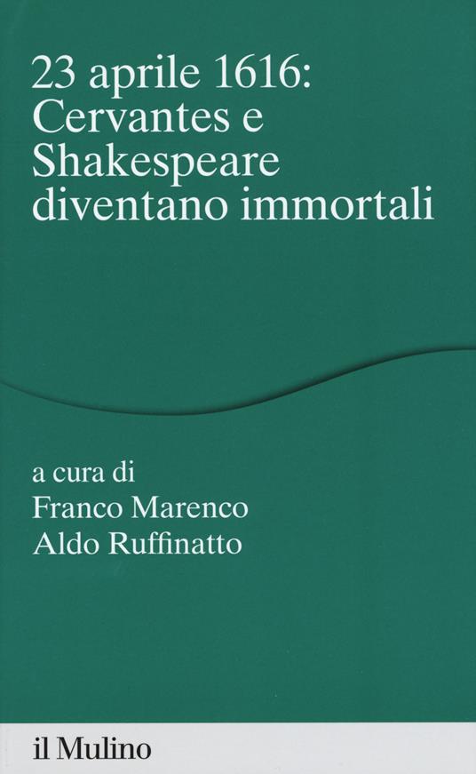 23 aprile 1616: Cervantes e Shakespeare diventano - copertina
