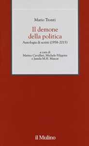 Image of Il demone della politica. Antologia di scritti (1958-2015)