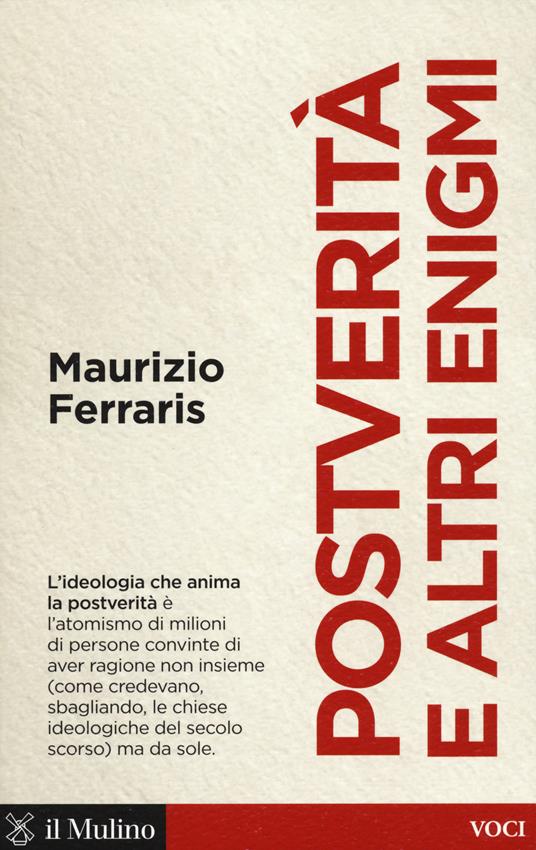 il Mulino - Volumi - MAURIZIO FERRARIS, Post Truth