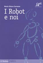 I robot e noi