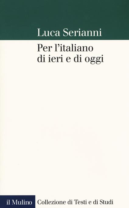 Per l'italiano di ieri e di oggi -  Luca Serianni - copertina