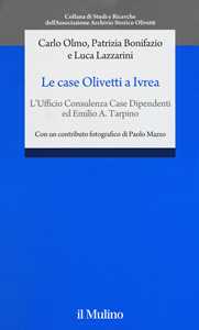 Image of Le case Olivetti a Ivrea. L'Ufficio Consulenza Case Dipendenti ed Emilio A. Tarpino