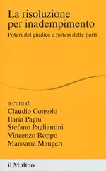 La risoluzione per inadempimento. Poteri del giudice e poteri delle parti