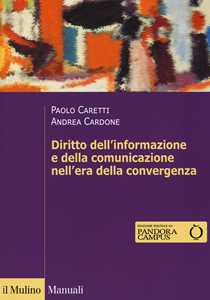 Diritto dell'informazione e della comunicazione nell'era della convergenza tecnologica