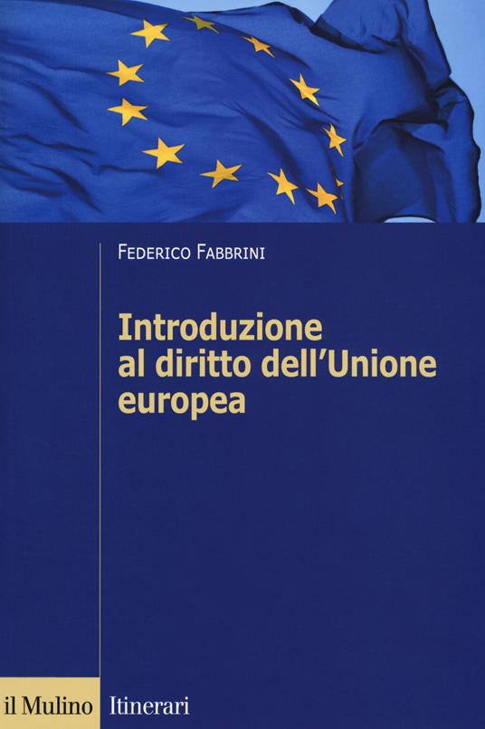 Introduzione al diritto dell'Unione europea - Federico Fabbrini - copertina