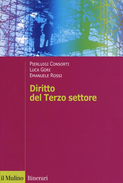 Diritto del terzo settore - Pierluigi Consorti,Luca Gori,Emanuele Rossi - copertina