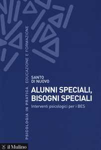 Alunni speciali, bisogni speciali. Interventi psicologici per i BES