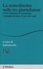 La nomofilachia nelle tre giurisdizioni. Corte Suprema di Cassazione, Consiglio di Stato, Corte dei Conti