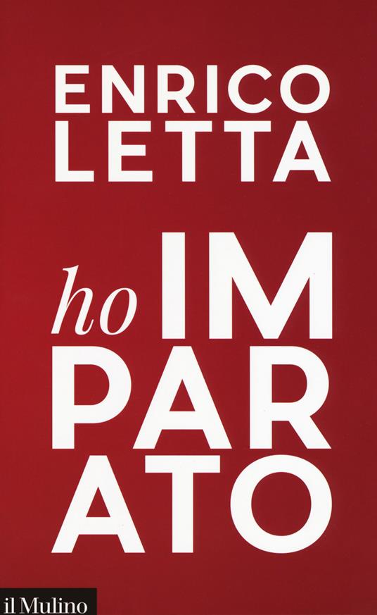 Ho imparato. In viaggio con i giovani sognando un'Italia mondiale - Enrico Letta - copertina