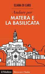 Andare per Matera e la Basilicata