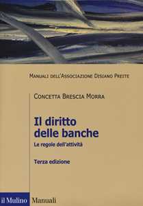 Il diritto delle banche. Le regole dell'attività