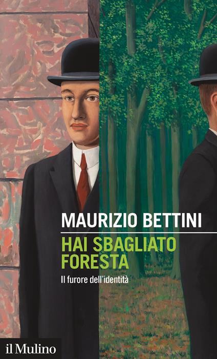 Hai sbagliato foresta. Il furore dell'identità - Maurizio Bettini - copertina