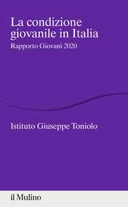 La condizione giovanile in Italia. Rapporto Giovani 2020