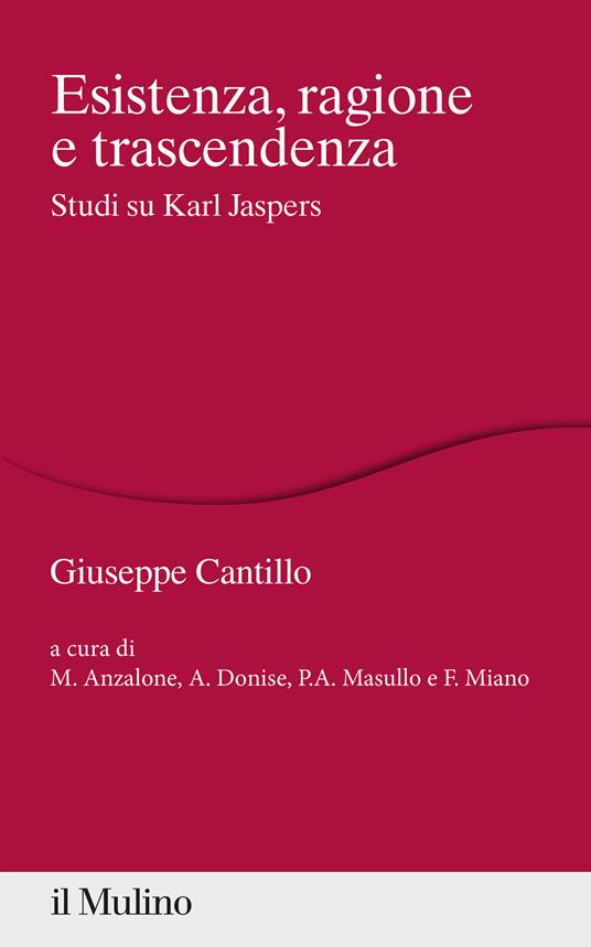 Esistenza, ragione e trascendenza. Studi su Karl Jaspers - Giuseppe Cantillo - copertina