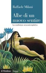 Albe di un nuovo sentire. La condizione neocontemplativa