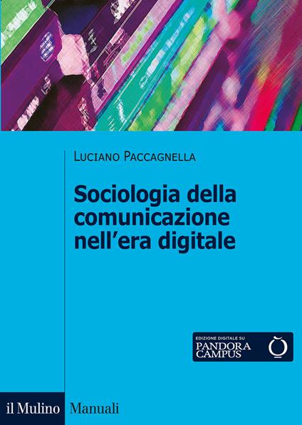 Sociologia della comunicazione nell'era digitale - Luciano Paccagnella - copertina