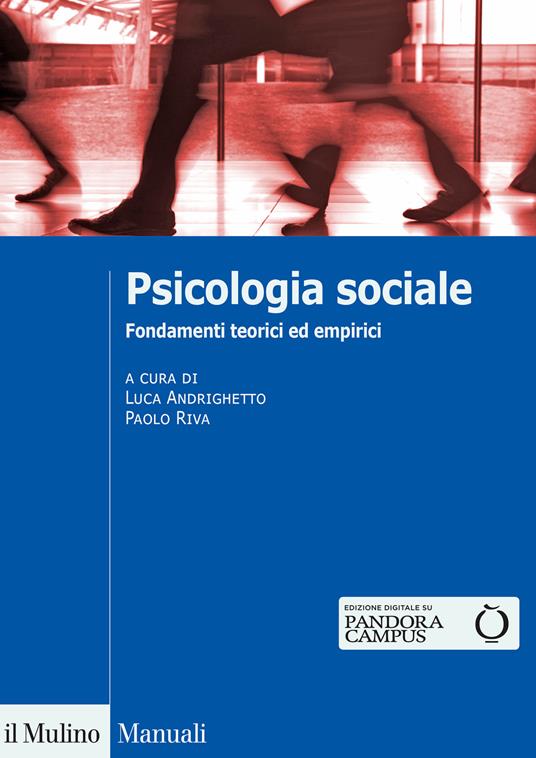 Psicologia sociale. Fondamenti teorici ed empirici - Andrighetto - Giuseppe  Riva - Libro - Il Mulino - Manuali | IBS