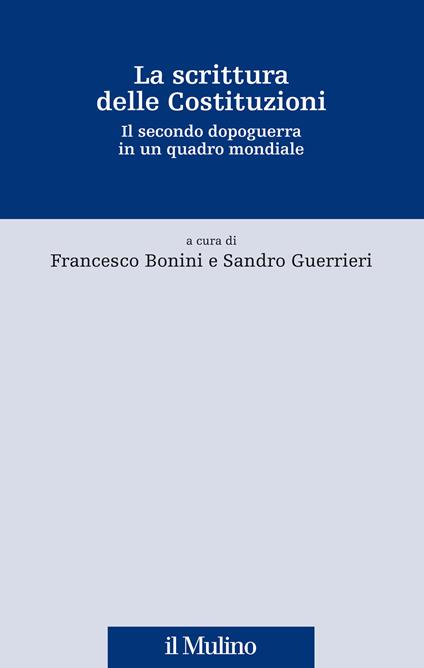 La scrittura delle Costituzioni. Il secondo dopoguerra in un quadro mondiale - copertina