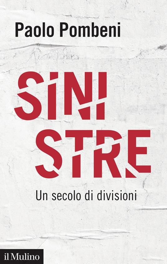 Sinistre. Un secolo di divisioni - Paolo Pombeni - copertina