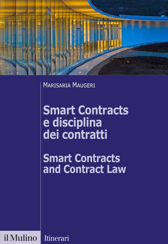 Smart Contracts e disciplina dei contratti-Smart Contracts and Contract Law. Ediz. bilingue - Marisaria Maugeri - copertina