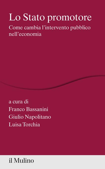 Lo Stato promotore. Come cambia l'intervento pubblico nell'economia - copertina