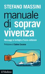 Manuale di sopravvivenza. Messaggi in bottiglia d'inizio millennio